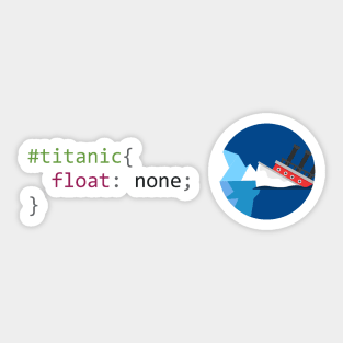 CSS #titanic float none - Funny Programming Jokes Sticker